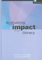 Cover image for Evaluating the Impact of Your Library or Information Service
