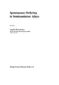 Cover image for Spontaneous Ordering in Semiconductor Alloys