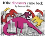 Cover image for If the Dinosaurs Came Back (Hbj Big Books)