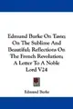 Cover image for Edmund Burke On Taste; On The Sublime And Beautiful; Reflections On The French Revolution; A Letter To A Noble Lord V24