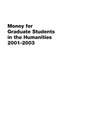 Cover image for Money for graduate students in the humanities, 2001-2003