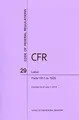 Cover image for Code of Federal Regulations, Title 29, Labor, Pt. 1911-1925, Revised as of July 1, 2014
