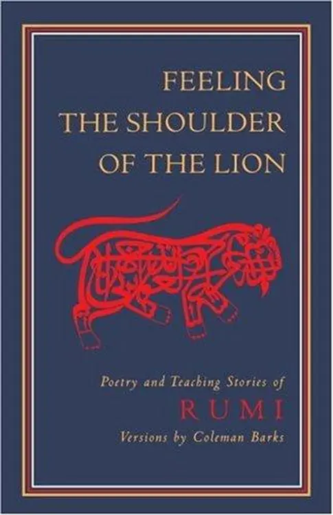 Feeling the Shoulder of the Lion: Poetry and Teaching Stories of Rumi cover
