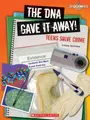 Cover image for The DNA Gave It Away!: Teens Solve Crime (Shockwave: Science in Practice)