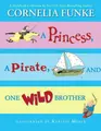 Cover image for A Princess, A Pirate, and One Wild Brother
