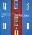 Cover image for Bruno Taut 1880 - 1938. Architekt zwischen Tradition und Avantgarde.