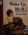 Cover image for Wake up, Mr. B.!