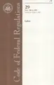 Cover image for Code of Federal Regulations, Title 29, Labor, Pt. 900-1899, Revised as of July 1, 2007