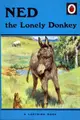 Cover image for Ned, the lonely donkey