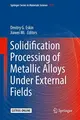 Cover image for Solidification Processing of Metallic Alloys Under External Fields
