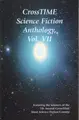 Cover image for CrossTIME Science Fiction Anthology, Vol. VII