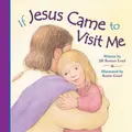 Cover image for If Jesus Came to Visit Me