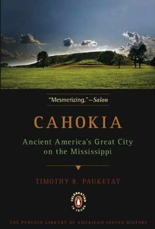 Cahokia: Ancient America's Great City on the Mississippi cover