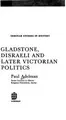 Cover image for Gladstone, Disraeli and later Victorian politics.