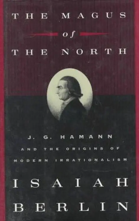 The magus of the north: J.G. Hamann and the origins of modern irrationalism cover