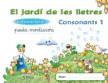 Cover image for El jardí de les lletres. Lectoescriptura. Consonants 1. 5 anys.