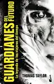 Cover image for Guardianes del futuro