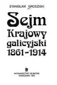 Cover image for Sejm krajowy galicyjski, 1861-1914