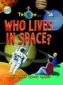 Cover image for Tell me ... Who Lives in Space?