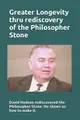 Cover image for Greater Longevity Thru Rediscovery of the Philosopher Stone