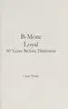 Cover image for B-more loyal