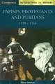 Cover image for Papists, Protestants, and Puritans, 1559-1714