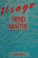 Cover image for Usage rend maître