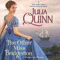 Cover image for The Other Miss Bridgerton : A Bridgertons Prequel