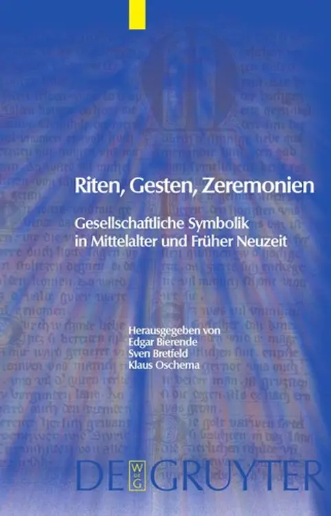 Riten, Gesten, Zeremonien: gesellschaftliche Symbolik in Mittelalter und früher Neuzeit cover