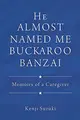 Cover image for He Almost Named Me Buckaroo Banzai