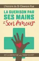 Cover image for La Guerison Par Ses Mains et Son Amour