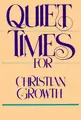 Cover image for Quiet Times For Christian Growth