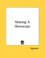 Cover image for Making A Horoscope