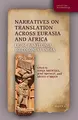 Cover image for Narratives on Translation Across Eurasia and Africa