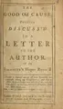 Cover image for The good old cause further discuss'd in a letter to the author of the Jacobite's hopes reviv'd.