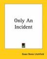 Cover image for Only An Incident
