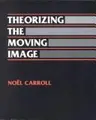 Cover image for Theorizing the moving image