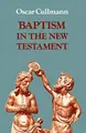 Cover image for Baptism in the New Testament
