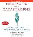 Cover image for Field Notes From a Catastrophe - Man, Nature, and Climate Change