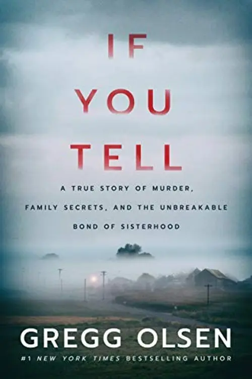 If You Tell: A True Story of Murder, Family Secrets, and the Unbreakable Bond of Sisterhood cover