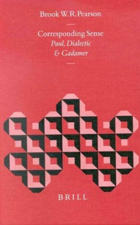 Corresponding Sense: Paul, Dialectic, and Gadamer (Biblical Interpretation Series) cover