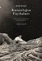 Cover image for Karanligin Faydalari : Dunyayi Yalayip Yutmak Uzerine Yirmi Dokuz Deneme