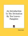 Cover image for An Introduction To The Divination By Tea Leaves - Pamphlet