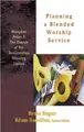 Cover image for Planning a Blended Worship Service (Abingdon Press & the Church of Resurrection Ministry Guides)