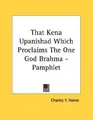 Cover image for That Kena Upanishad Which Proclaims The One God Brahma - Pamphlet