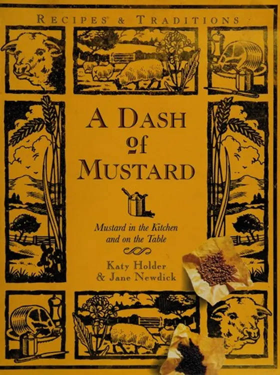 A Dash of Mustard: Mustard in the Ktichen and on the Table; Recipes and Traditions cover