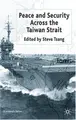 Cover image for Peace and Security Across the Taiwan Strait (St. Antony's)