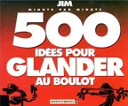 Cover image for 500 idées pour se la couler douce au boulot
