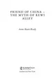 Cover image for Friend of China - The Myth of Rewi Alley