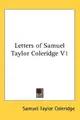 Cover image for Letters of Samuel Taylor Coleridge V1